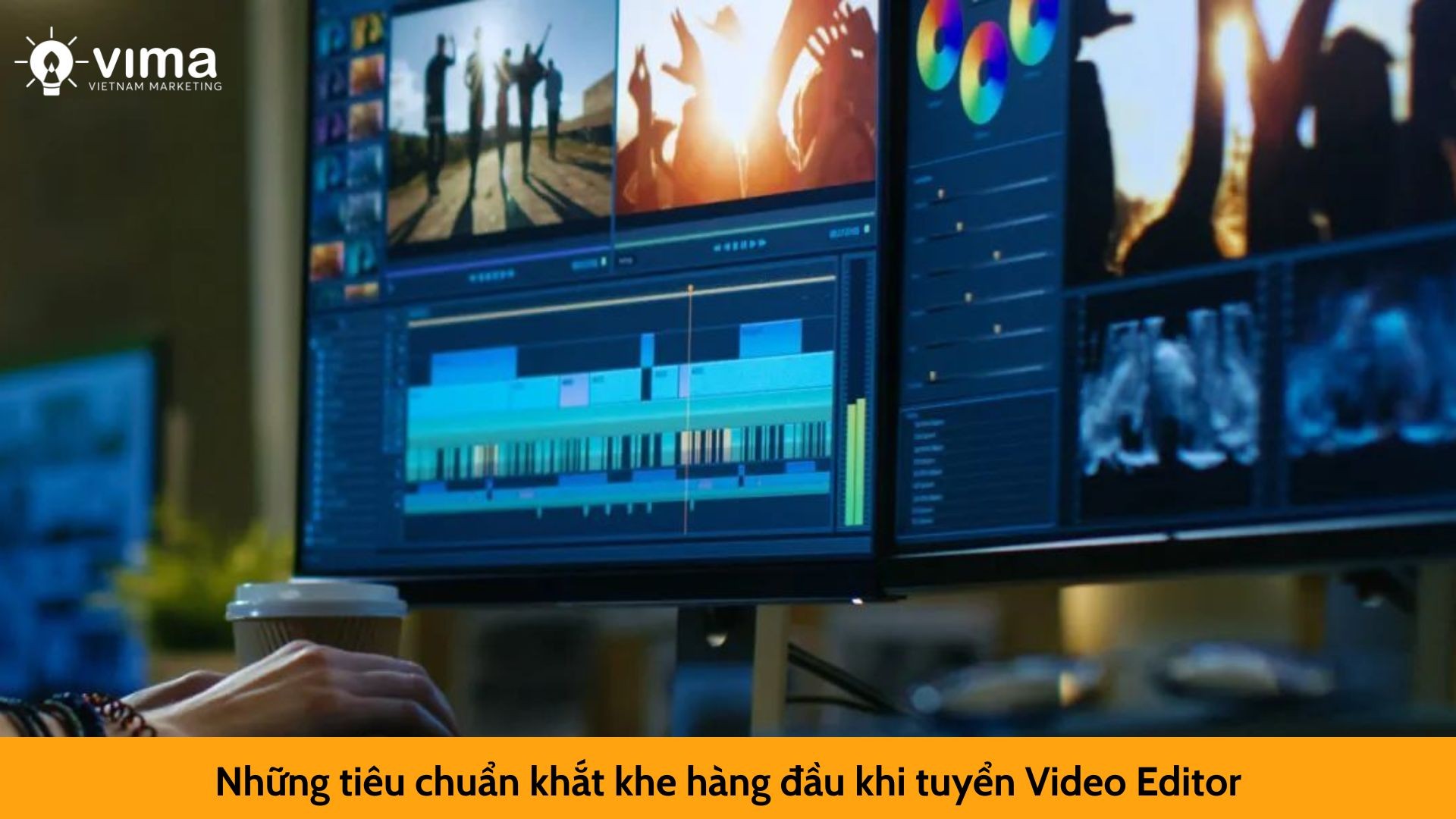 Những tiêu chuẩn khắt khe hàng đầu khi tuyển Video Editor